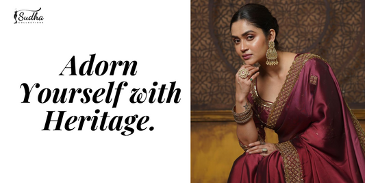 Adorn Yourself with Heritage: Embrace Timeless Elegance with Sudha Collections